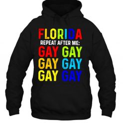 Florida Repeat After Me Gay Gay Gay T Shirt