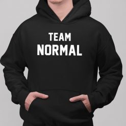 Team Normal Shirt Team Normal Hoodie