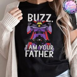Disney Pixar Toy Story I Am Your Father Buzz Disney Shirt Sweatshirt
