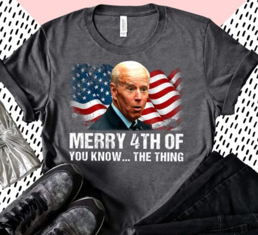 Joe Biden Dazed Merry 4th Of You Know.. The Thing T Shirt
