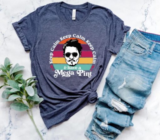 Keep Calm & Have A Mega Pint T-Shirt, Johnny Depp Support Shirt, Johnny Depp Fan Tee, Justice For Johnny TShirt