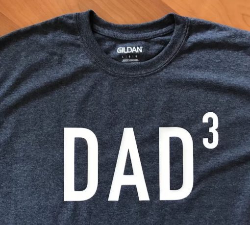 Dad T-Shirt, Father’s Day Shirt, Dad Gift, Dad Present, Dad 3 T Shirt