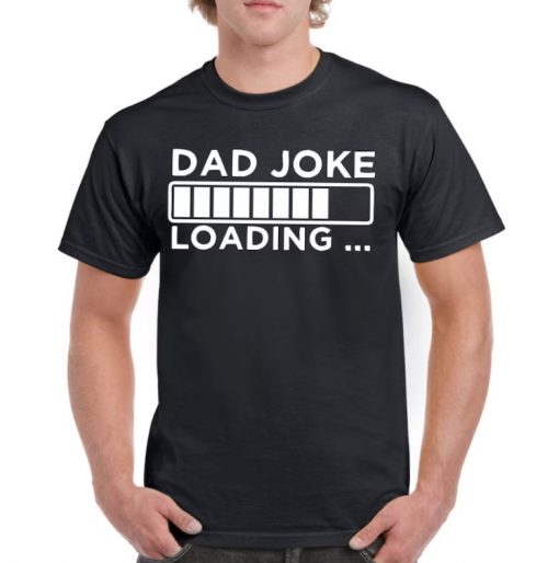 Fathers Day Gifts Birthday Gift For Dads Dad Joke Loading Birthday T Shirt