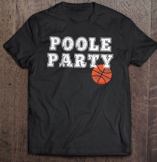 Poole Party Basketball Sport Lover T Shirt