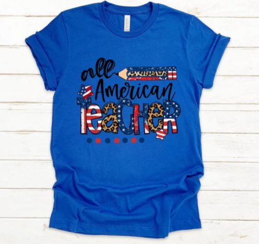 All American Teacher Shirt, American Teachers, 4th of July Teachers Shirt