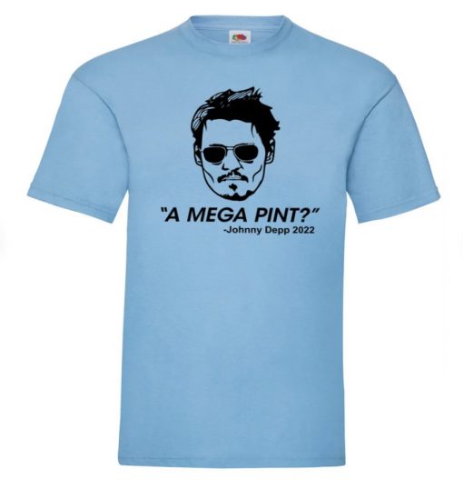 Mega Pint Johnny Depp T-Shirt, Social Justice T-Shirt, Support Johnny, Funny Mega Pint Shirt