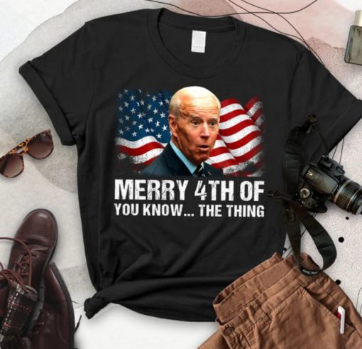 Joe Biden Dazed Merry 4th Of You Know.. The Thing T Shirt