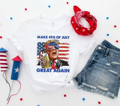 Make 4th Of July Great Again Shirt, 4th Of July Shirt,  Trump 4th Of July Shirt