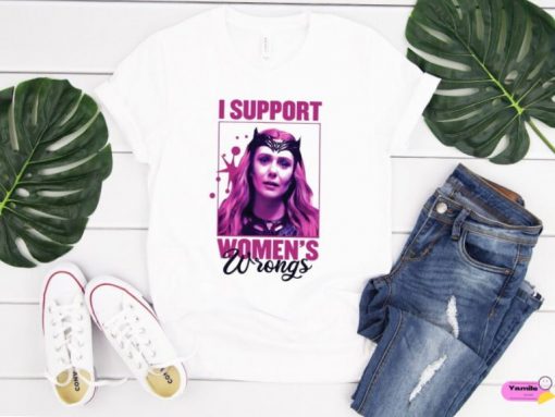 Scarlet Witch I Support Women’s Wrongs Funny MCU Shirt