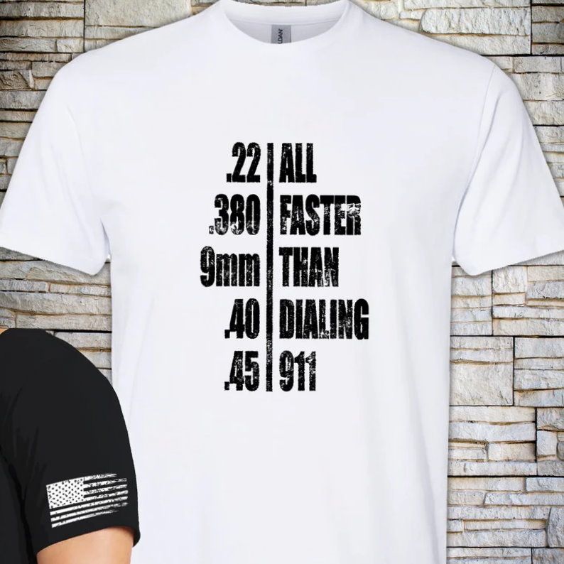 All Faster than Dialing 911 T shirt
