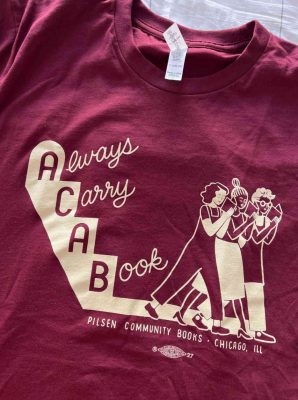 Always Carry A Book Pilsen Community Books Chicago Shirt 2