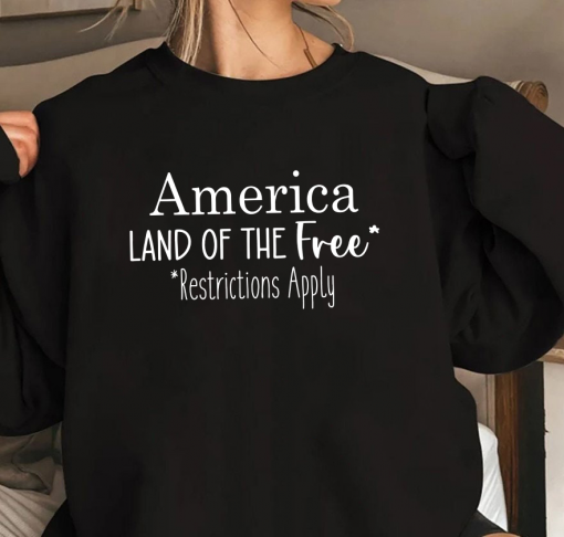 America Land Of The Free Restrictions Apply T-Shirt