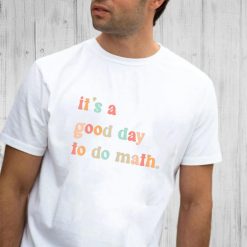 Back To School It’s A Good Day To Do Math Teachers Women T-Shirt