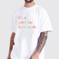 Back To School Its A Good Day To Do Math Teachers Women T Shirt 2