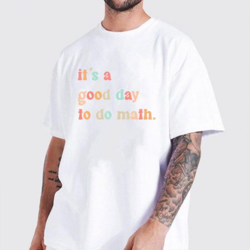 Back To School It’s A Good Day To Do Math Teachers Women T-Shirt