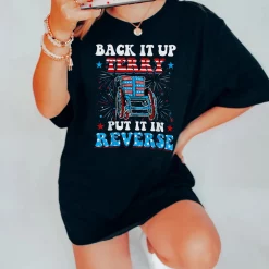 Back Up Terry Put It In Reverse, Firework USA Flag T-Shirt