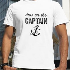 Captain Wife Dibs On The Captain Shirt