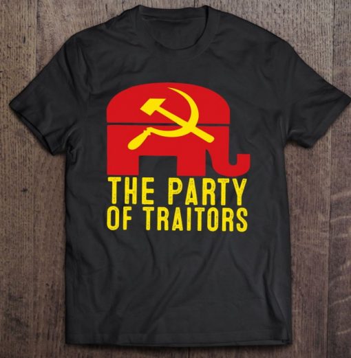 Cool – The Party Of Traitors Republicans T Shirt