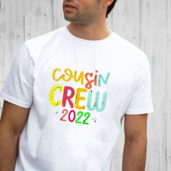 Cousin Crew 2022 Family Reunion Making Memories T-Shirt
