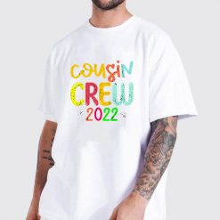 Cousin Crew 2022 Family Reunion Making Memories T Shirt 3