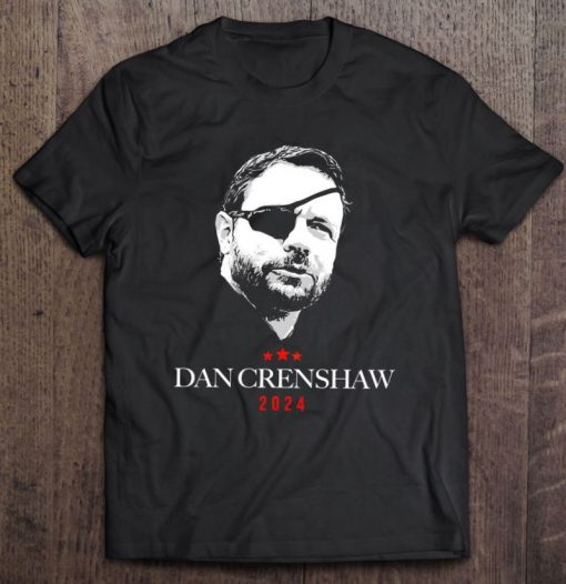 Dan Crenshaw 2024 Shirt 2024 Republican President T Shirt