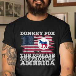Donkey Pox Wonky Donkey Pox the Disease Destroying America T-Shirt