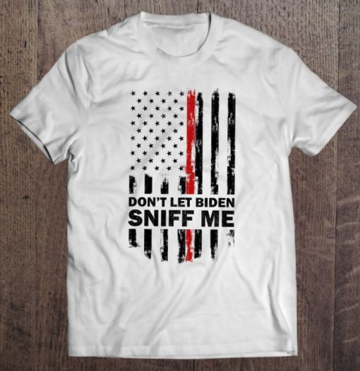 Don’t Let Biden Sniff Me Anti Biden 2024 American Flag Shirt
