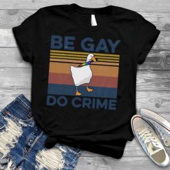 Duck be gay do crime vintage shirt 2