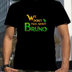 Encanto We Don’t Talk About Bruno T Shirt