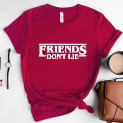 Friends Shirt Don’t Lie, Friends T- Shirt, Stranger Things T Shirt
