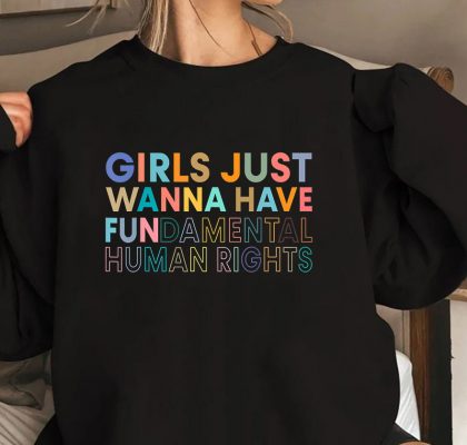 Funny Girls Just Want to Have Fundamental Rights For Women T Shirt 2