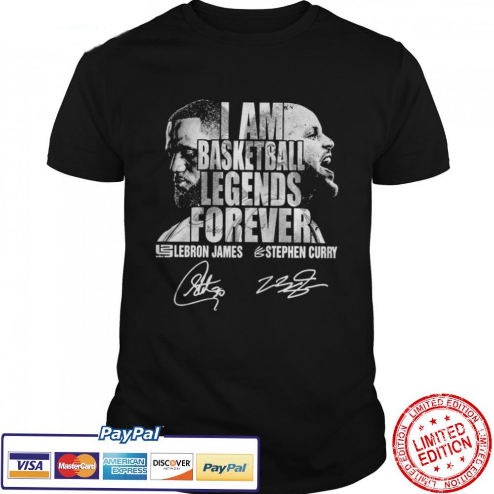 I Am Basketball Legends Forever Lebron James And Stephen Curry T Shirt 1