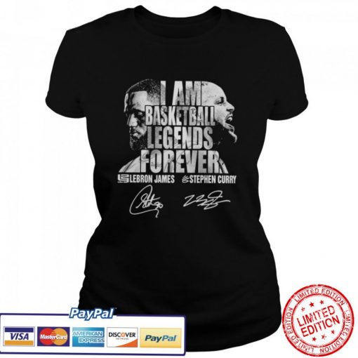 I Am Basketball Legends Forever Lebron James And Stephen Curry T-Shirt