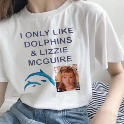 I Only Like Dolphins And Lizzie Mcguire Shirt