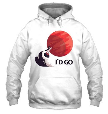 Id Go Mars Red Planet Saying – Space Exploration Astronaut Gift Shirt 1