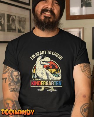 I’m Ready To Crush Kindergarten Dinosaur Boys Back To School T-Shirt