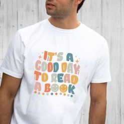 Its Good Day To Read Book Funny Library Reading Lovers T Shirt 1