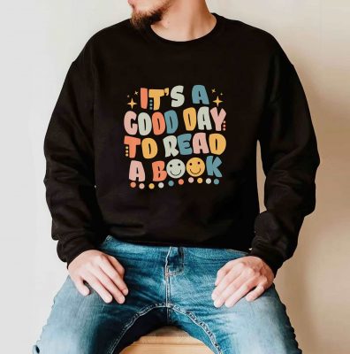 Its Good Day To Read Book Funny Library Reading Lovers T Shirt 3