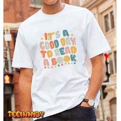 Its Good Day To Read Book Funny Library Reading Lovers T Shirt img1 1