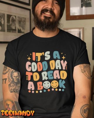 Its Good Day To Read Book Funny Library Reading Lovers T Shirt img2 C1