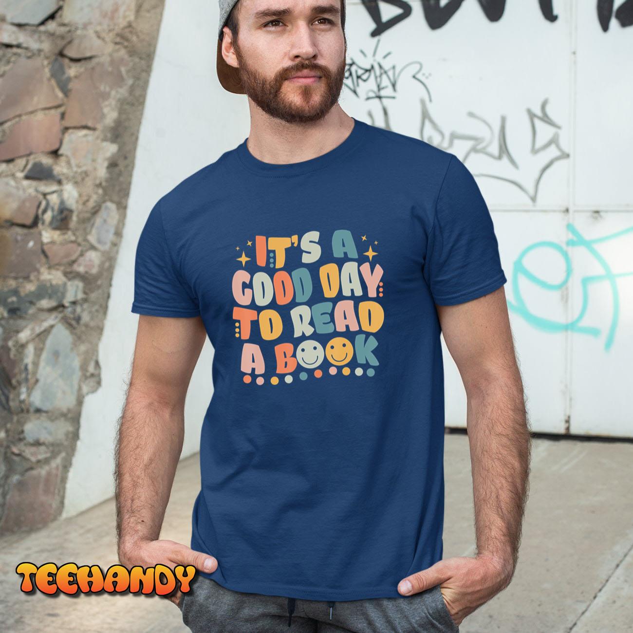 It's Good Day To Read Book Funny Library Reading Lovers T-Shirt