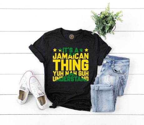 It’s a Jamaican Thing, Yuh Nah Guh Understand, Jamaica T-Shirt