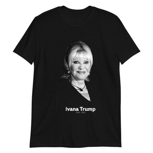 Ivana Trump T-Shirt