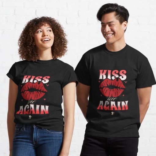 Kiss Me Again Shirt Mery Wear Shirt Kiss Me Again