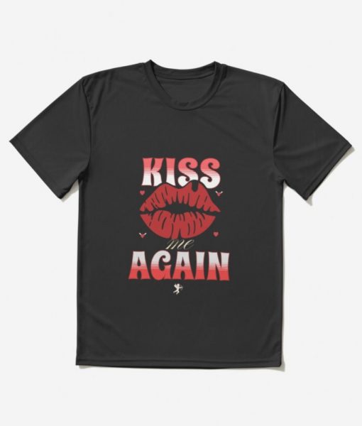 Kiss Me Again Shirt Mery Wear Shirt Kiss Me Again