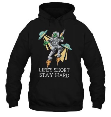 Lifes Short Stay Hard Alien Astronaut T Shirt 1