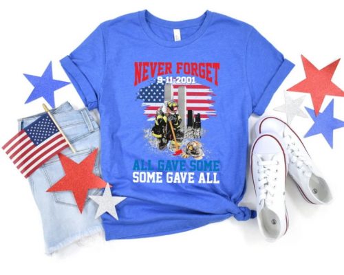 Never Forget 9112001 Shirt All Gave Some Some Gave All Shirt 1