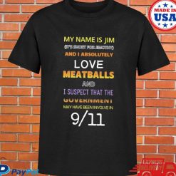 Official That go hard my name is jim its short for jimothy T shirt 2