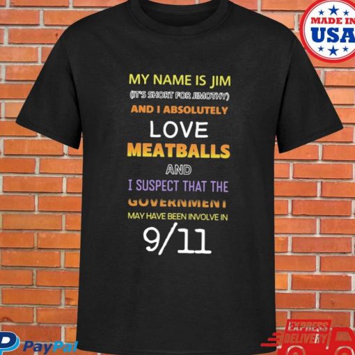 Official That go hard my name is jim it’s short for jimothy T-shirt