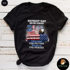 Patriots Shirt 11th of September Shirt, Patriot Day Never Forget 21 Years Remembrance T-shirt